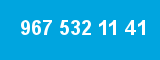 967 532 11 41